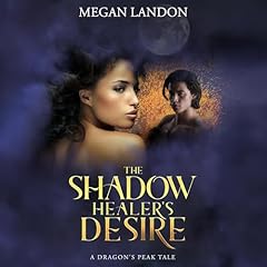 The Shadow Healer's Desire Audiobook By Megan Landon cover art