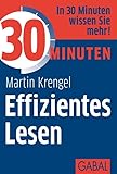 30 Minuten Effizientes Lesen - Martin Krengel 