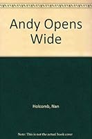 Andy Opens Wide (Holcomb, Nan, Turtle Books,) 0944727174 Book Cover