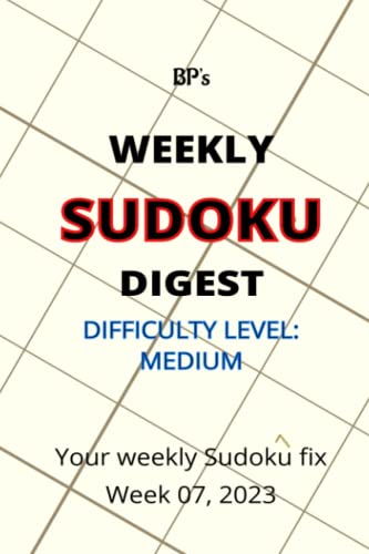 BP'S WEEKLY SUDOKU DIGEST - DIFFICULTY MEDIUM - WEEK 07, 2023
