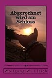 Abgerechnet wird am Schluss (German Edition)