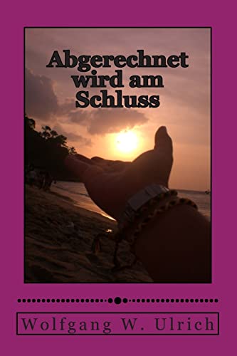 Abgerechnet wird am Schluss (German Edition)