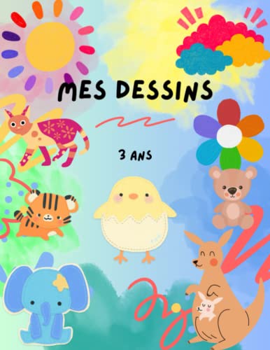 Mes dessins - 3 ans: Livre de dessin pour enfants – Carnet cadeau pour garçons et filles (French Edition)