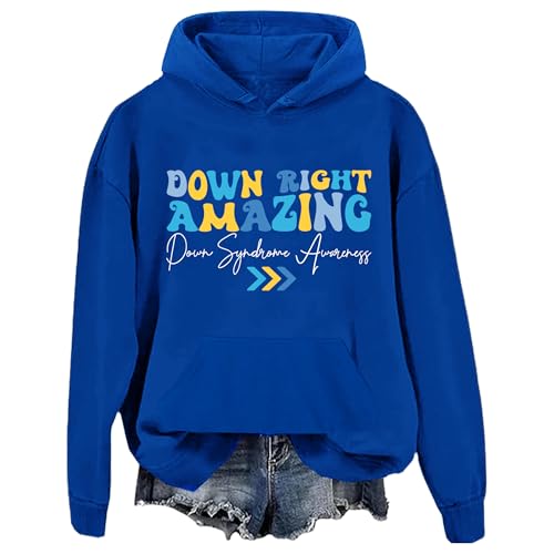 Down Right Amazing Hoodie Down Syndrome Awareness Sweatshirt Hooded Neck