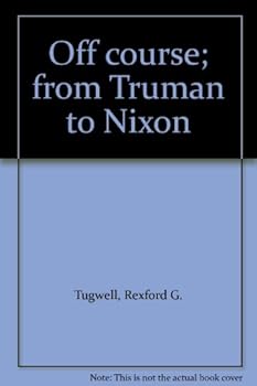 Unknown Binding Off course; from Truman to Nixon Book