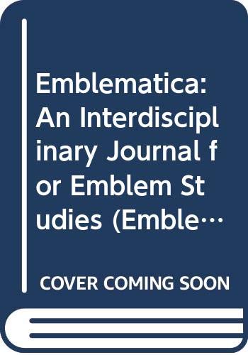 Emblematica: An Interdisciplinary Journal for Emblem Studies (Emblem Studies: Explorations in Literature, Aesthetics, & Culture)