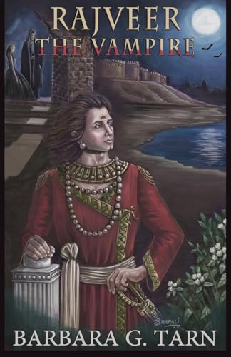 Rajveer the Vampire (Vampires Through the Centuries)