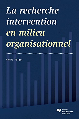 La recherche intervention en milieu organisationnel (French Edition)