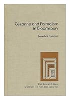 Cezanne and formalism in Bloomsbury (Studies in the fine arts) 0835717372 Book Cover
