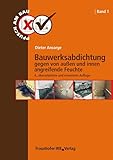 ansorge münchen  Bauwerksabdichtung gegen von außen und innen angreifende Feuchte (Pfusch am Bau)
