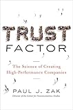 Trust Factor: The Science of Creating High-Performance Companies