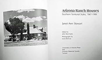 Arizona Ranch Houses: Southern Territorial Styles, 1867-1900