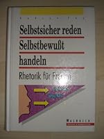 Selbstsicher reden - selbstbewusst handeln. Rhetorik für Frauen 3802987047 Book Cover