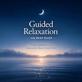Guided Relaxation for Deep Sleep &ndash; Gentle Meditation for Restorative Sleep & Inner Calm cover art