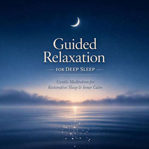 Guided Relaxation for Deep Sleep &ndash; Gentle Meditation for Restorative Sleep & Inner Calm Titelbild