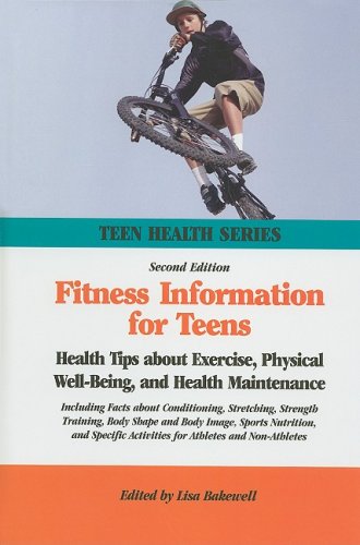 Fitness Information for Teens: Health Tips About Exercise, Physical Well-being, and Health Maintenance (Teen Health Series)