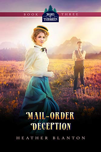Mail-Order Deception: An Inspirational Mail Order Bride Romance (The Brides of Evergreen Book 3)