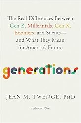 Generations: The Real Differences Between Gen Z, Millennials, Gen X,