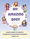 My Amazing Body: A Girl's First Guide to Puberty, Growing Up, and Feeling Confident (Ages 7–9) (Growing Up Confident)