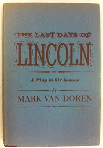 The Last Days Of Lincoln; A Play in Six Scenes B00136IPJ8 Book Cover