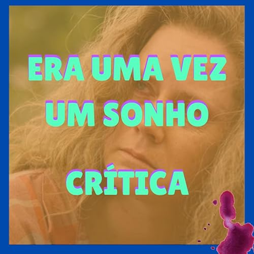 Vino S&eacute;rie #10 - Era Uma Vez Um Sonho - Cr&iacute;tica