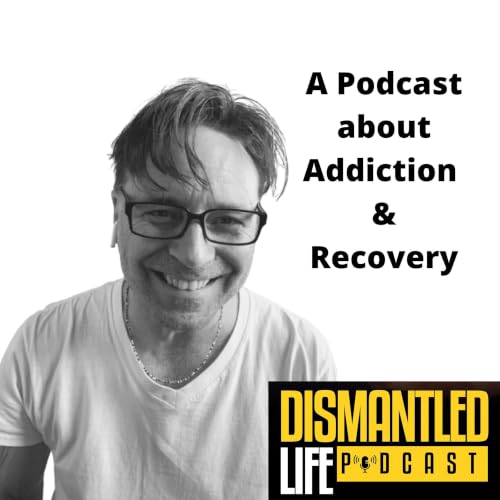『Dismantled Life : A Podcast about Addiction and Recovery』のカバーアート