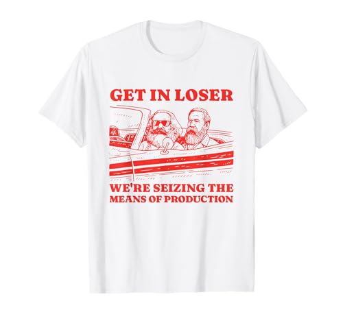 Photo de Get in Loser Karl Marx Friedrich Engels Socialiste-Communiste T-Shirt