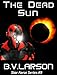 The Dead Sun (Star Force Series Book 9)