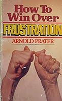 How to win over frustration 0890812527 Book Cover