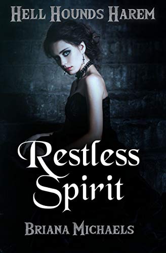 Restless Spirit (Hell Hounds Harem Book 1)