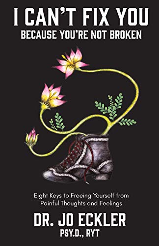I Can't Fix You-Because You're Not Broken: The Eight Keys
