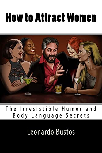 How to Attract Women: The Irresistible Humor and Body Language Secrets