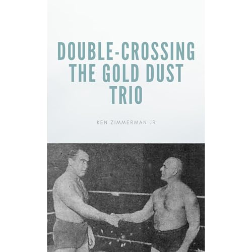 Double-Crossing the Gold Dust Trio by Ken Zimmerman Jr. episode artwork