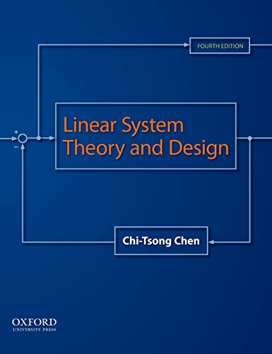Linear System Theory and Design (The Oxford Series in Electrical and Computer Engineering) Linear System Theory and Design (The Oxford Series in Electrical and Computer Engineering)