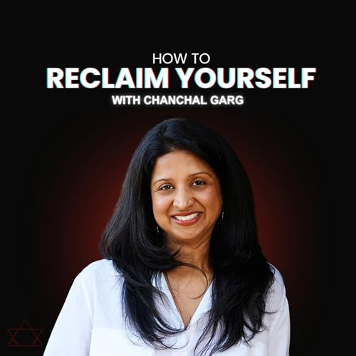 #81 The Journey of Self-Discovery with Chanchal Garg