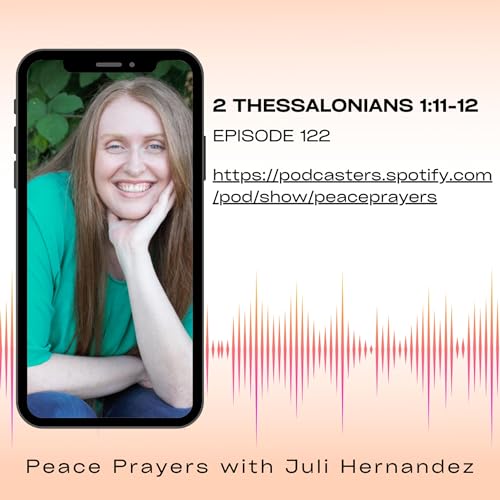 Episode 122 7x3 2 Thessalonians 1:11-12