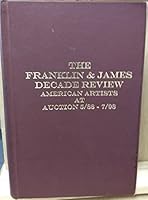 The Franklin & James Decade Review American Artists at Auction 5/88 - 7/98 B003CCSH1M Book Cover