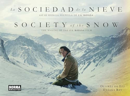 LA SOCIEDAD DE LA NIEVE. ASI SE HIZO LA PELICULA DE J.A. BAYONA (...
