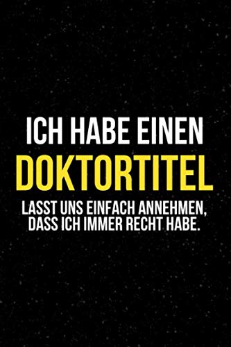 ICH HABE EINEN DOKTORTITEL: Ein sch&ouml;nes Geschenk zur Promotion | 110 linierte Seiten | Format 6x9 Zoll, DIN A5 | Soft Cover matt |