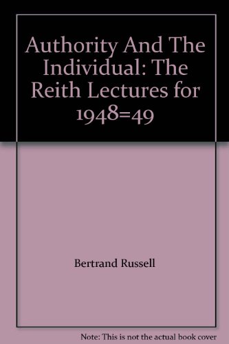 Authority And The Individual: The Reith Lecture... B00451XVXS Book Cover