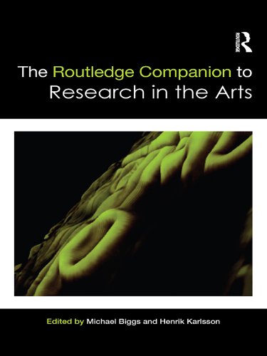 The Routledge Companion to Research in the Arts (Routledge Art History and Visual Studies Companions)