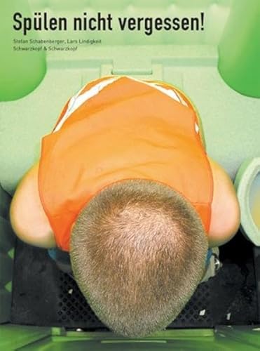 Preisvergleich Produktbild Spülen nicht vergessen!: Das legendäre Toilettenbuch