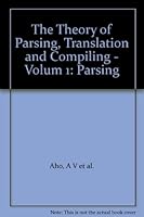 The Theory of Parsing, Translation and Compiling, Vol. 1: Parsing B007ZLB38K Book Cover