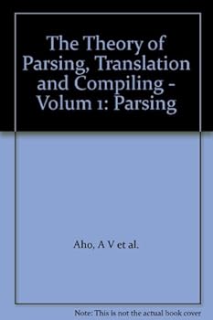 Hardcover The Theory of Parsing, Translation and Compiling, Vol. 1: Parsing Book