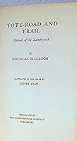 Tote-Road and Trail: Ballads of the Lumberjack B000MZCKQ0 Book Cover