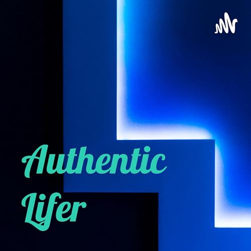 Authentic Lifer Podcast Por Authentic Lifer arte de portada