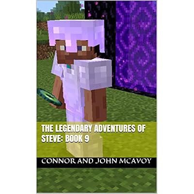 The Legendary Adventures of Steve: Book 9