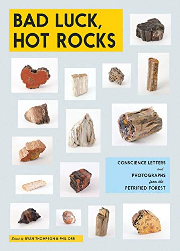 Bad Luck, Hot Rocks: Conscience Letters And Photographs From The Petrified Forest #TOP1