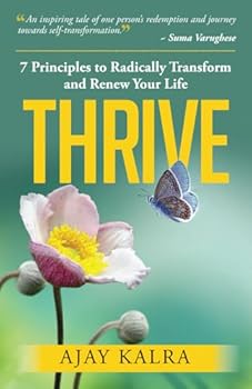 Paperback THRIVE: 7 Principles to Radically Transform and Renew Your Life Book
