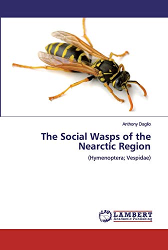 The Social Wasps of the Nearctic Region: (Hymenoptera; Vespidae)